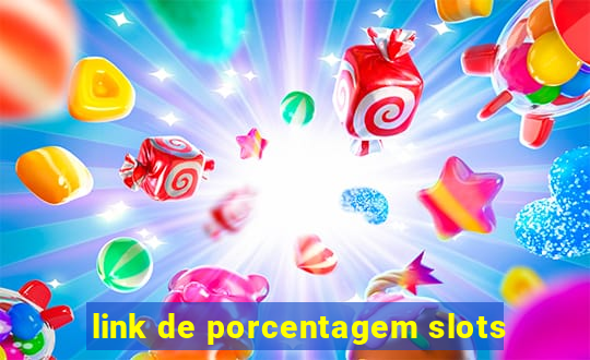 link de porcentagem slots