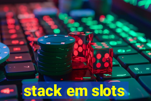 stack em slots