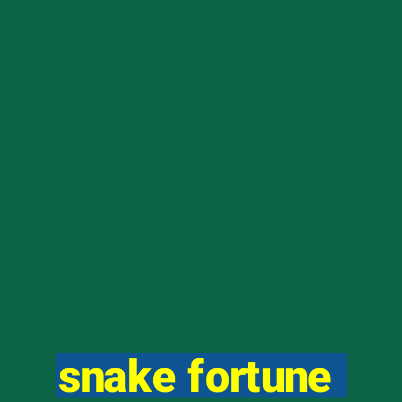 snake fortune