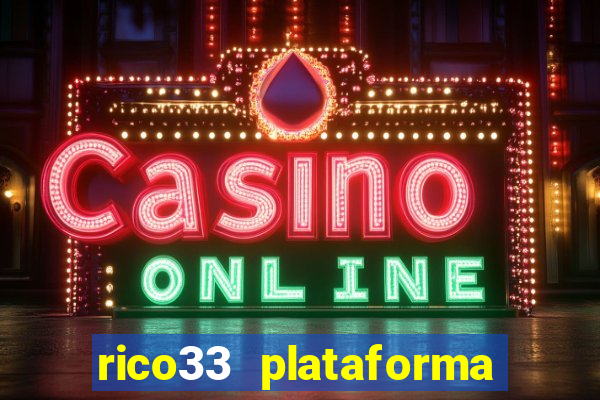 rico33 plataforma de jogos