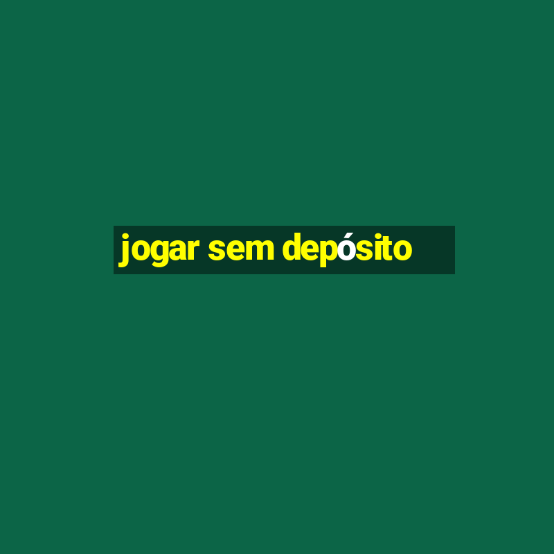 jogar sem depósito