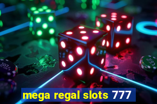 mega regal slots 777