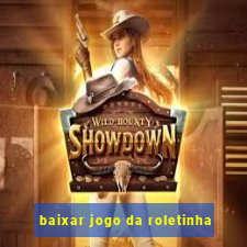 baixar jogo da roletinha