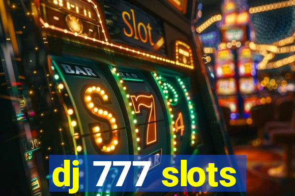 dj 777 slots