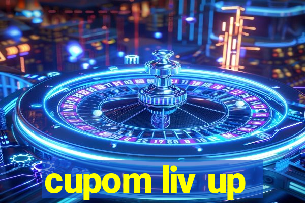 cupom liv up