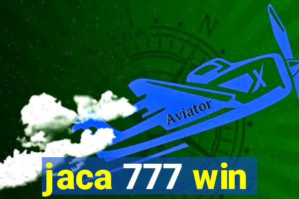 jaca 777 win