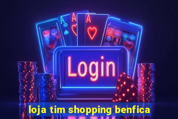 loja tim shopping benfica