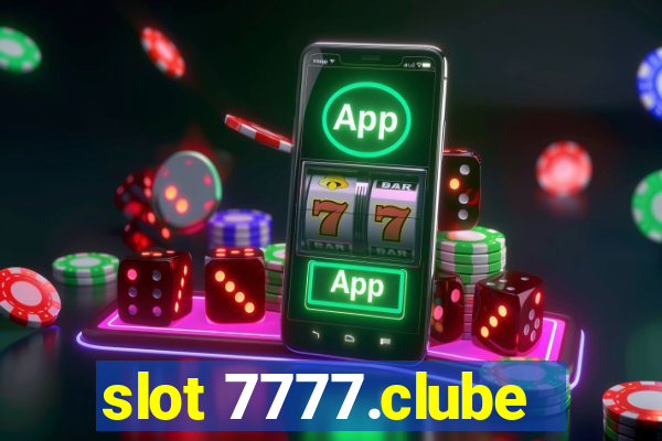 slot 7777.clube