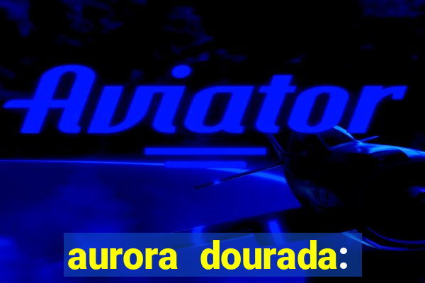 aurora dourada: retorno pdf