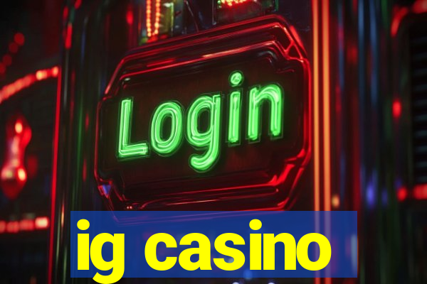 ig casino