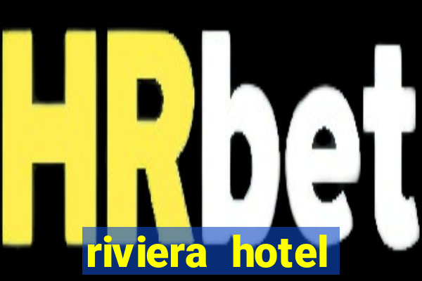 riviera hotel casino las vegas