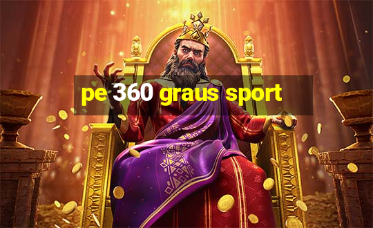 pe 360 graus sport