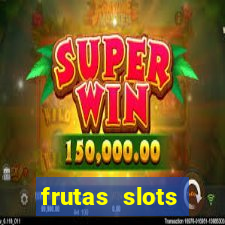 frutas slots dinheiro real