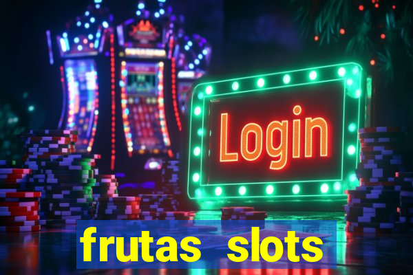 frutas slots dinheiro real