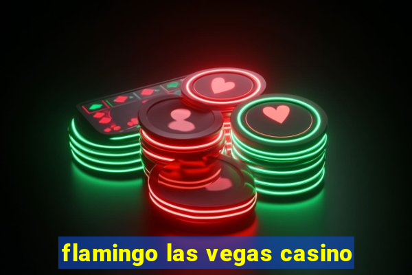 flamingo las vegas casino