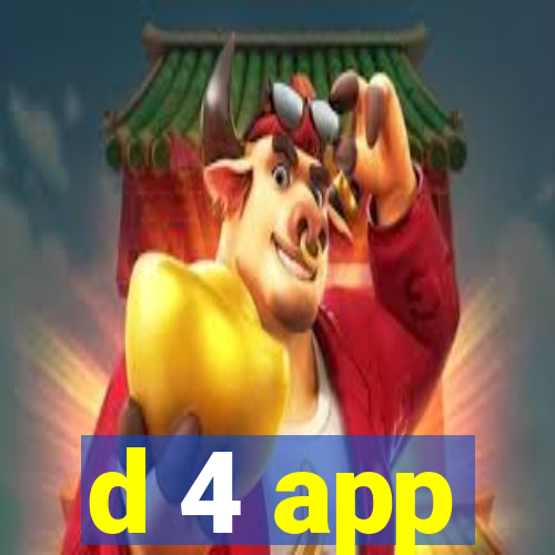 d 4 app