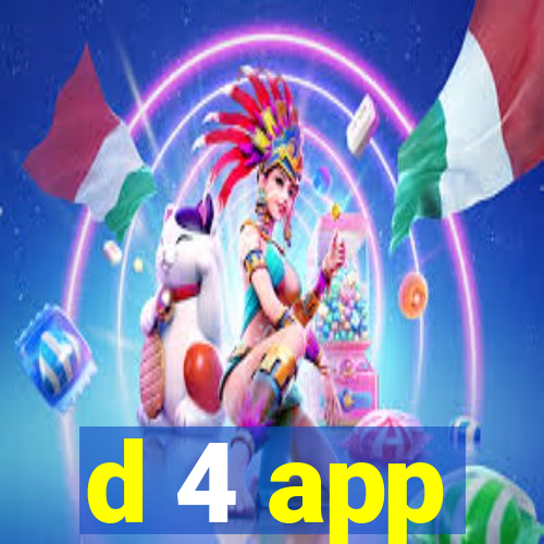 d 4 app