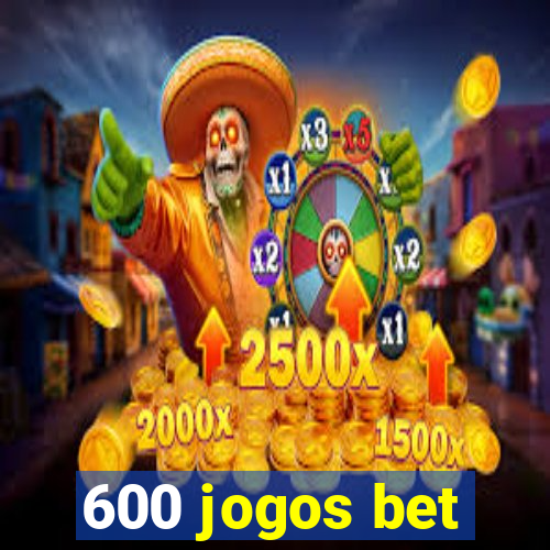 600 jogos bet