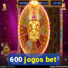 600 jogos bet