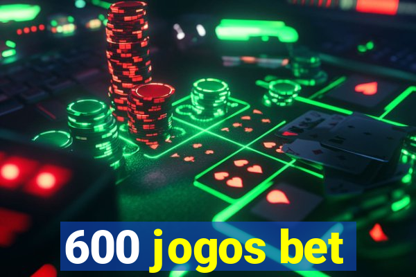 600 jogos bet