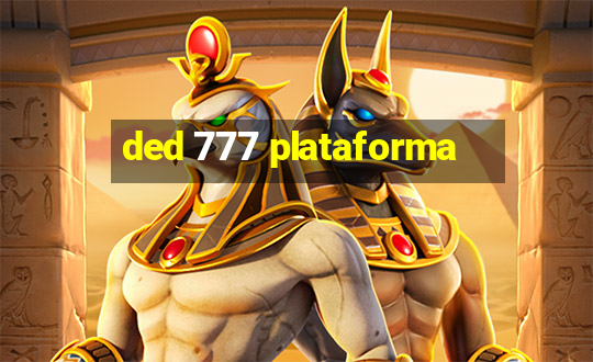 ded 777 plataforma