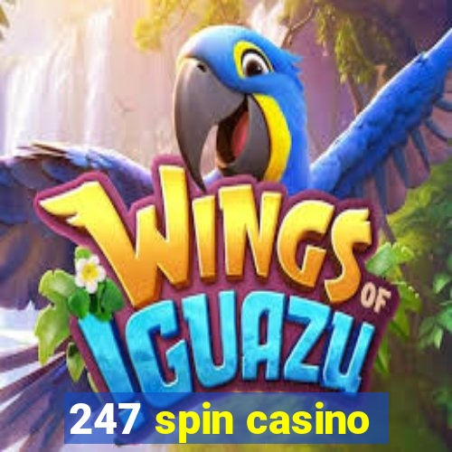 247 spin casino