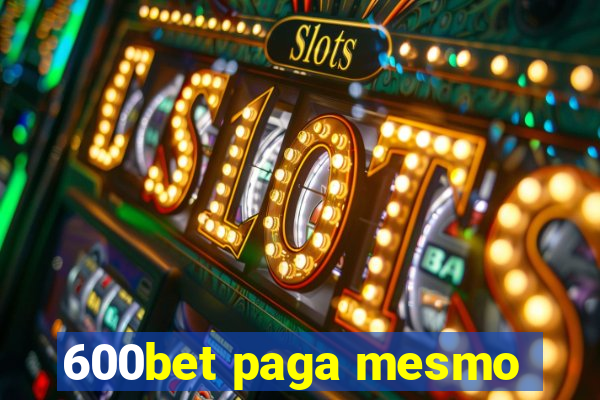 600bet paga mesmo