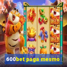 600bet paga mesmo