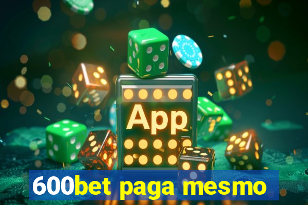 600bet paga mesmo