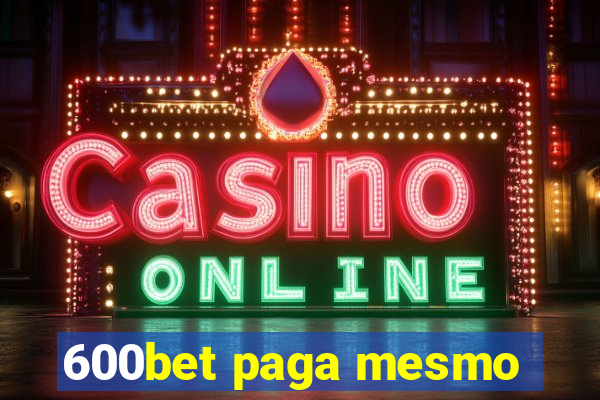 600bet paga mesmo