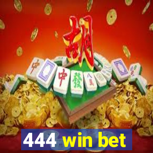 444 win bet