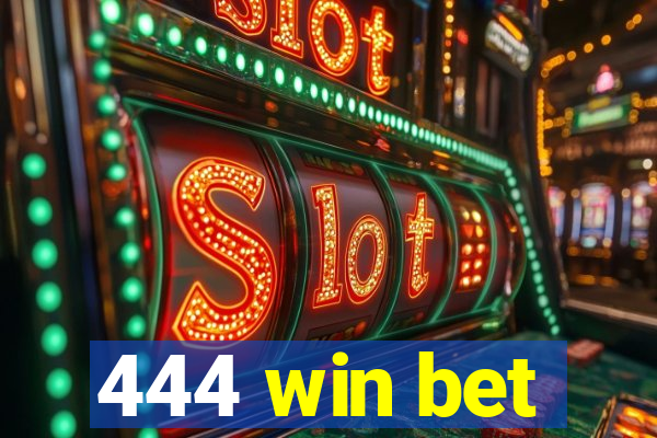 444 win bet