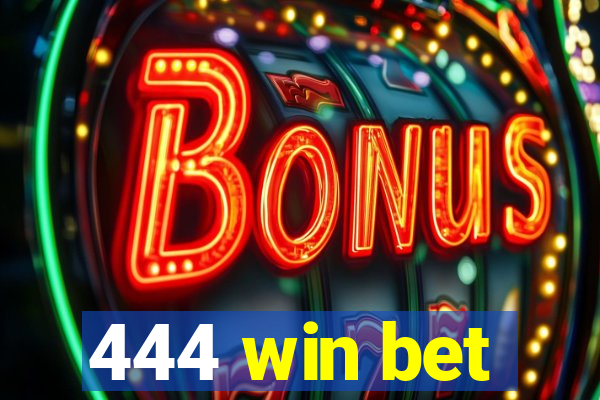 444 win bet