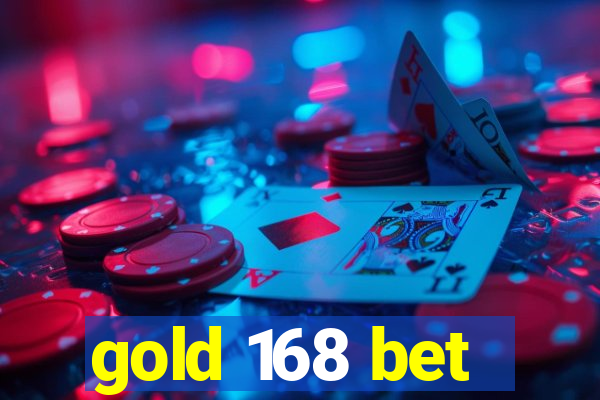 gold 168 bet