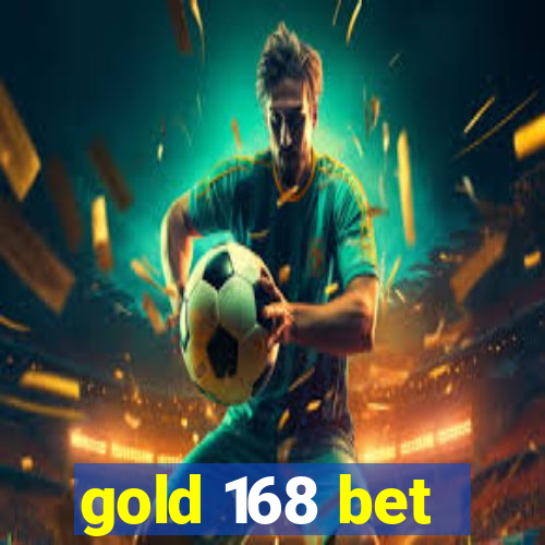 gold 168 bet