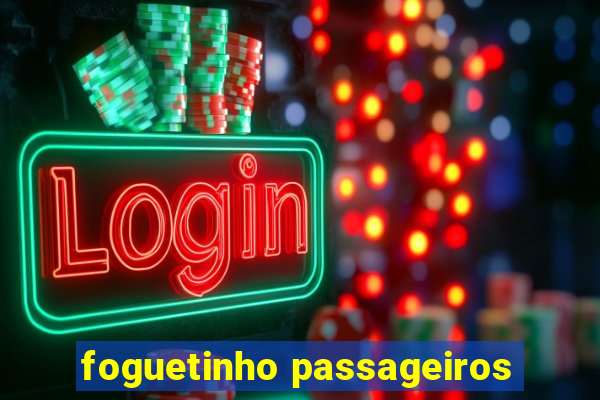 foguetinho passageiros