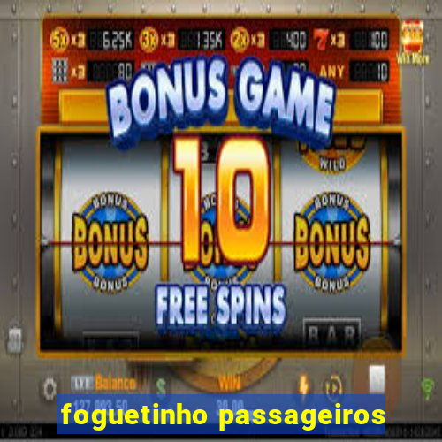 foguetinho passageiros