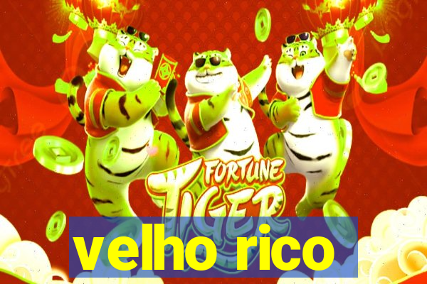 velho rico