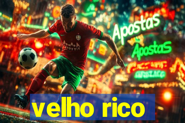 velho rico