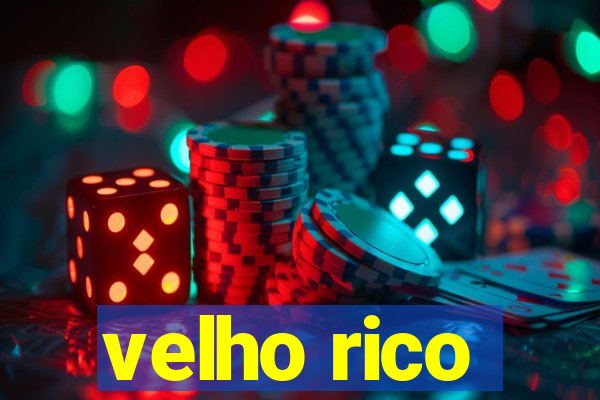 velho rico