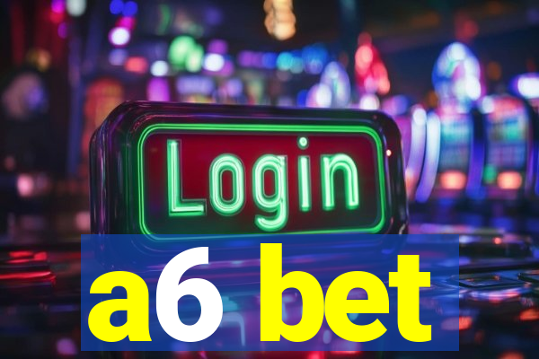 a6 bet