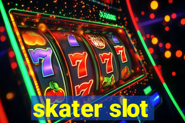 skater slot