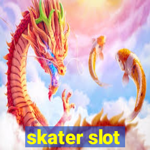 skater slot