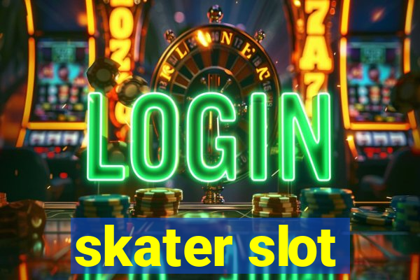 skater slot