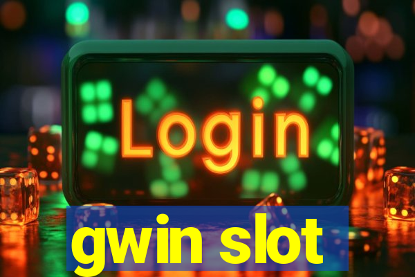 gwin slot