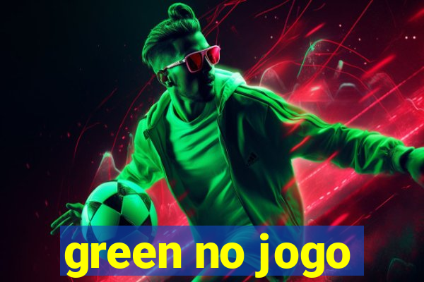 green no jogo