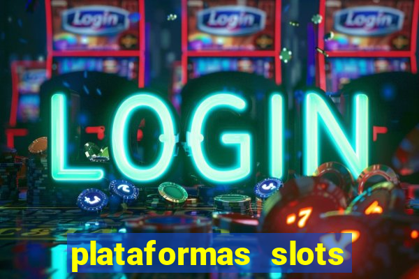 plataformas slots com b?nus de cadastro