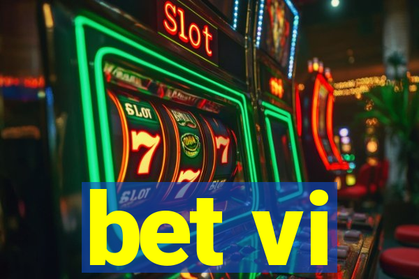 bet vi