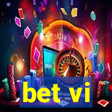 bet vi