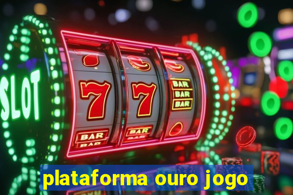 plataforma ouro jogo